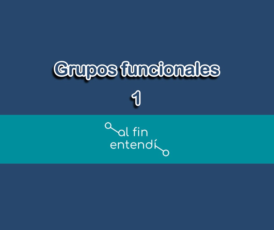Grupos funcionales básicos. Al fin entendí: Química